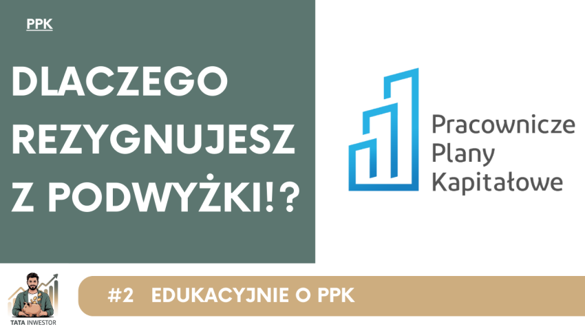 Edukacyjnie o PPK - rezygnacja z podwyżki