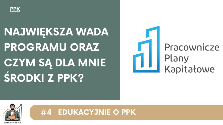 Edukacyjnie o PPK - największa wada programu