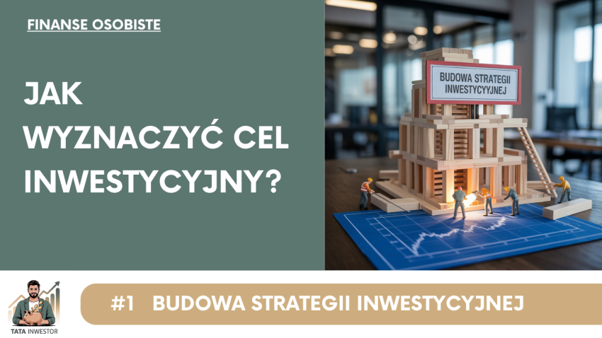 Jak wyznaczyć cel inwestycyjny