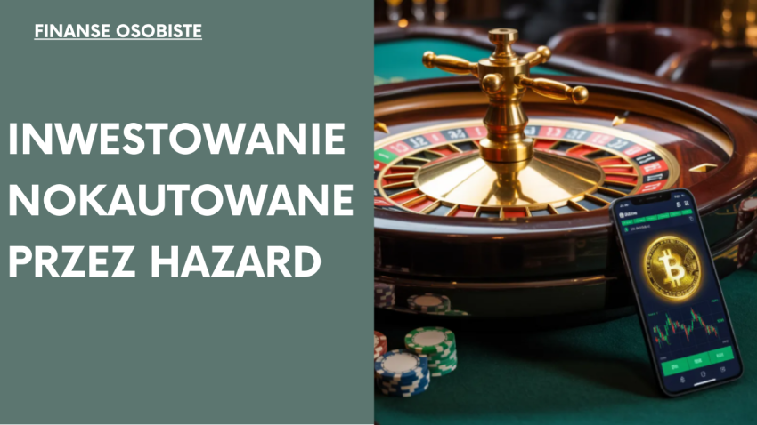 Inwestowanie nokautowane przez hazard