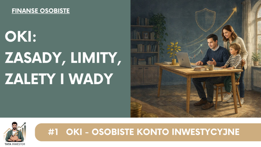 Osobiste Konto Inwestycyjne OKI: zasady, limity, zalety i wady 1 OKI - zasady, limity, zalety i wady